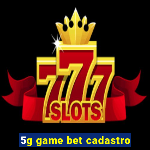 5g game bet cadastro